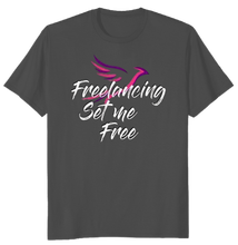 Load image into Gallery viewer, Freelancing Set Me Free Shirt - [My Shopping Cart]
