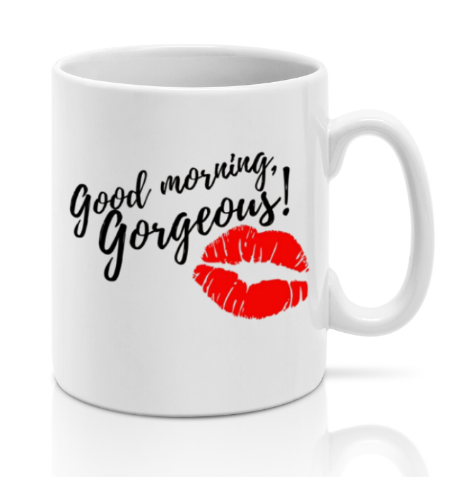 Good Morning Gorgeous Mug - [My Shopping Cart]